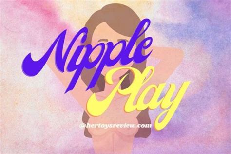 titties play|Nipple orgasm: What it is, and how to have one